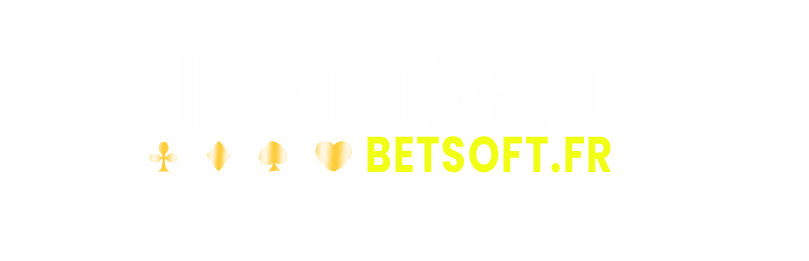 JEUX DE CASINO BETSOFT